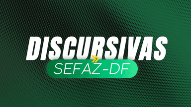 SEFAZ DF: Discursivas