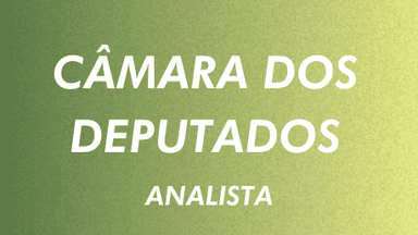 Resumos Esquematizados - Câmara dos Deputados | Analista 