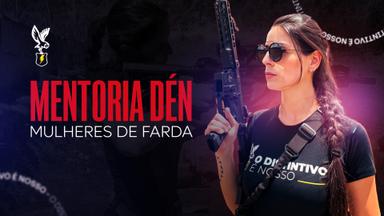 Mulheres de Farda - Mentoria para Carreiras Policiais - DÉN - ACESSO DE 5 MESES