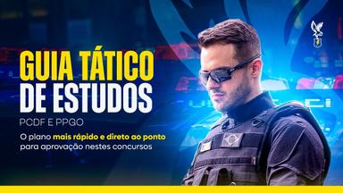 Guia tático de estudos para PCDF e PPGO