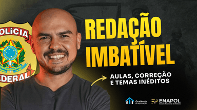 Redação Imbatível PF 2025 - Aulas, Correção e Temas Inéditos