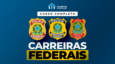 Curso Completo: Carreiras Federais - PF, PRF e PLF