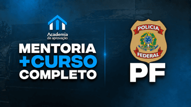 Mentoria + Curso Completo - PF Agente e Escrivão