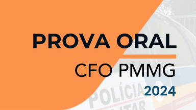 Prova Oral CFO PMMG 2025