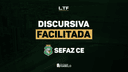 DISCURSIVAS - SEFAZ CEARÁ  - AUDITOR FISCAL 