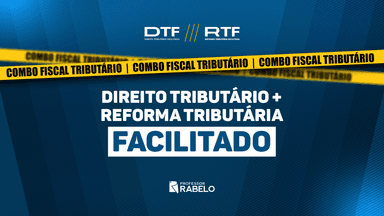 COMBO - DIREITO TRIBUTÁRIO + REFORMA TRIBUTÁRIA FACILITADA