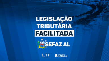 LEGISLAÇÃO TRIBUTÁRIA FACILITADA - SEFAZ AL
