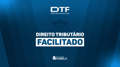 DIREITO TRIBUTÁRIO FACILITADO - DTF