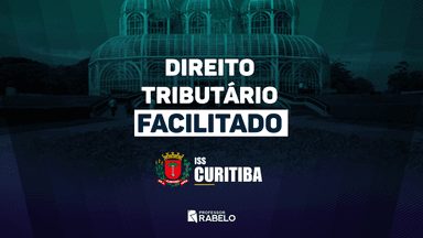DIREITO TRIBUTÁRIO FACILITADO - ISS CURITIBA