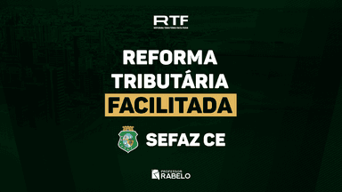REFORMA TRIBUTÁRIA FACILITADA - SEFAZ CE