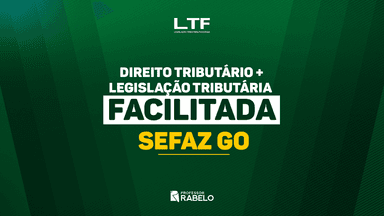 COMBO - DIREITO TRIBUTÁRIO E LEGISLAÇÃO TRIBUTÁRIA FACILITADA - SEFAZ GO