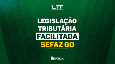 LEGISLAÇÃO TRIBUTÁRIA FACILITADA - SEFAZ GO