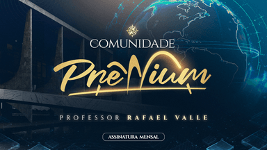 Comunidade Premium de Atualidades e RIDE-DF do Professor Rafael Valle - Assinatura MENSAL