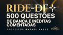 500 questões de RIDE-DF gabaritadas e comentadas - Prof. RAFAEL VALLE - Comunidade Premium