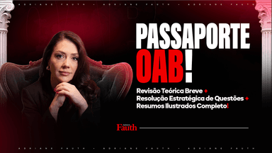 PASSAPORTE OAB (QUESTÕES FGV + RESUMOS ILUSTRADOS)