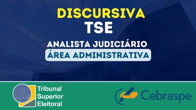 Discursiva TSE Unificado – Analista Judiciário - Área Administrativa 