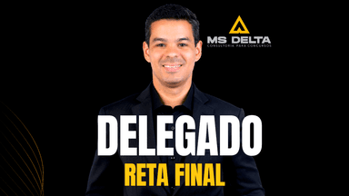 DELEGADO DE POLÍCIA PADRÃO - RETA FINAL