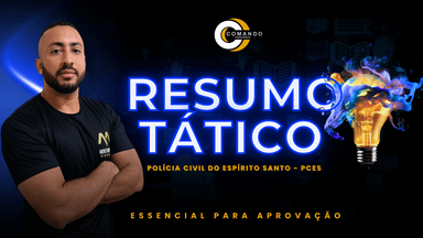 RESUMO TÁTICO POLÍCIA CIVIL DO ESPÍRITO SANTO 