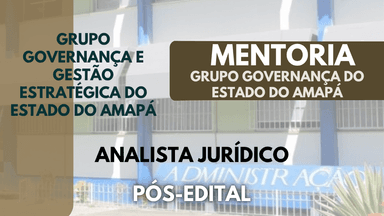 Mentoria -  ANALISTA JURÍDICO - GOV. AP (PÓS-EDITAL)