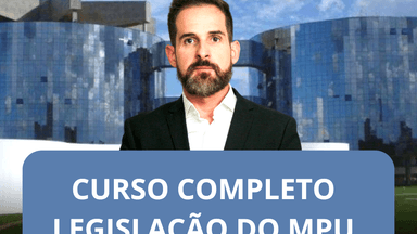 Curso Completo de Legislação do MPU. 