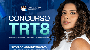 ANALISTA ADMINISTRATIVO TRT8 - TECNICO E ANALISTA - TURMA PRÉ EDITAL 