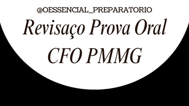 Revisaço Prova Oral CFO PMMG