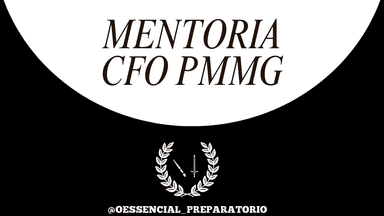 MENTORIA CFO PMMG -@oessencial_preparatorio