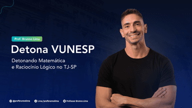 Detona VUNESP | Detonando Matemática e Raciocínio Lógico no TJ-SP