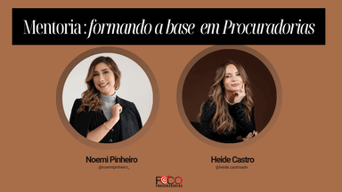 MENTORIA FORMANDO A BASE EM PROCURADORIAS