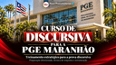 CURSO DE DISCURSIVAS PARA A PGE MA