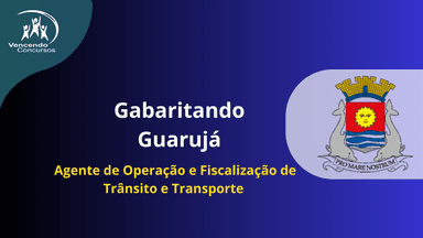 Gabaritando Guarujá - Agente de Operação e Fiscalização de Trânsito e Transporte 