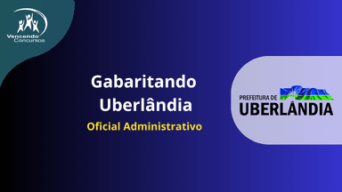 Gabaritando Uberlândia - Oficial Administrativo 