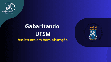 Gabaritando UFSM- Assistente em Administração.