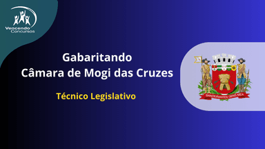 Gabaritando Câmara de Mogi das Cruzes - Técnico Legislativo 