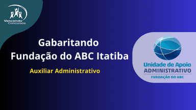 Gabaritando Fundação do ABC Itatiba - Auxiliar Administrativo 