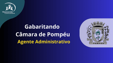 Gabaritando Câmara de Pompéu  - Agente Administrativo 