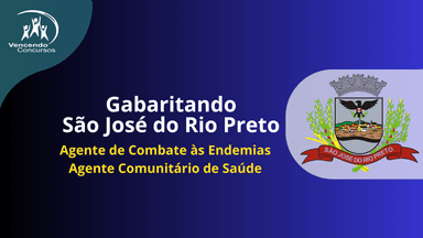 Gabaritando São José do Rio Preto - Agente de Combate às Endemias | Agente Comunitário de Saúde 