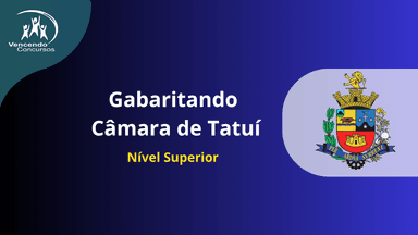 Gabaritando Câmara de Tatuí - Nível Superior