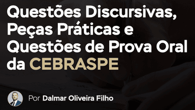 E-book - Questões Discursivas, Peças Práticas e Questões de Prova Oral da Cebraspe