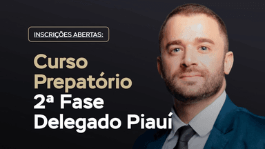 Curso de Peças Práticas e Questões Discursivas para Delegado Piauí 