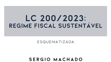 Lei Complementar nº 200/2023 Esquematizada