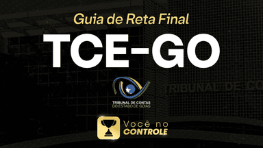 GUIA DE RETA FINAL | TCE-GO