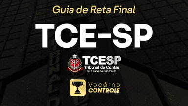 GUIA DE RETA FINAL | TCE-SP