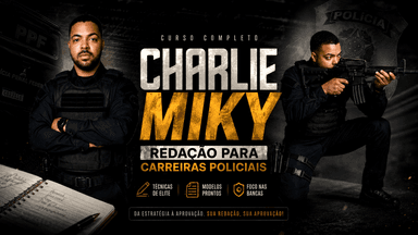 Curso Charlie Miky - Redação para carreiras policiais