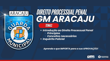 GM Aracaju - Direito Processual Penal