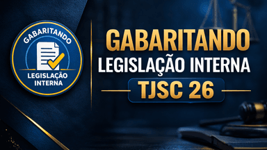 Gabaritando Legislação Interna - TJSC