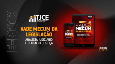 Vade Mecum da Legislação | TJCE - Analista Judiciário e Oficial de Justiça
