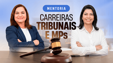 Mentoria Delas - Carreiras Tribunais e MPs - Analista Judiciário e Oficial de Justiça (Bacharel em Direito) - TURMA 2  [3 MESES]