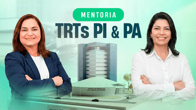 TRTs Piauí e Pará | Analista Judiciário e Oficial de Justiça (Bacharel em Direito) - TURMA 2 [3 MESES]