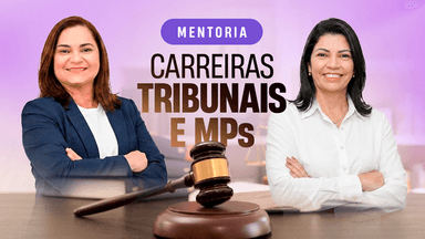 Mentoria Delas - Carreiras Tribunais e MPs - Técnico Judiciário - TURMA 2 [3 MESES]